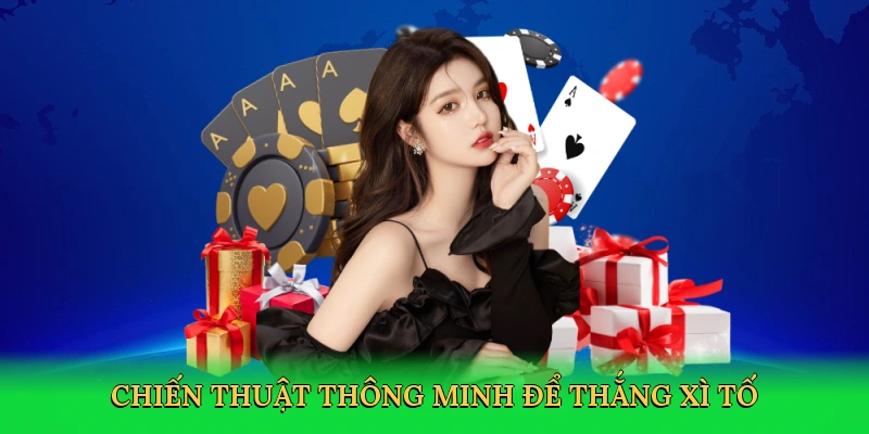 Chiến thuật thông minh để thắng xì tố