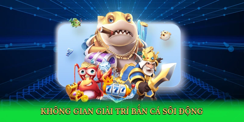 khong-gian-giai-tri-ban-ca-soi-dong-3