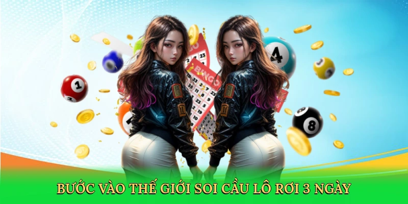 buoc-vao-the-gioi-soi-cau-lo-roi-3-ngay-2