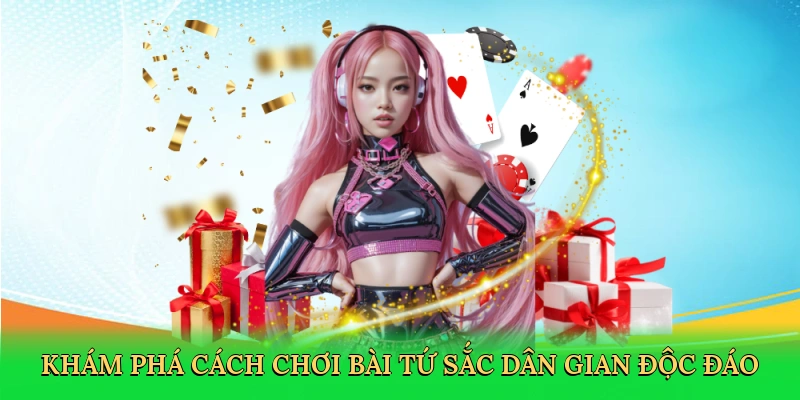 kham-pha-cach-choi-bai-tu-sac-dan-gian-doc-dao-2