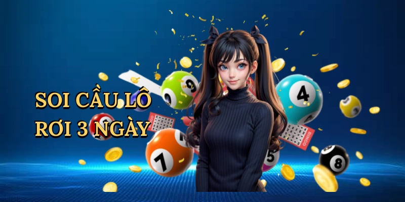 soi-cau-lo-roi-3-ngay-1