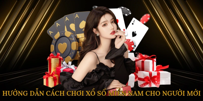 Hướng Dẫn Cách Chơi Xổ Số Miền Nam Cho Người Mới