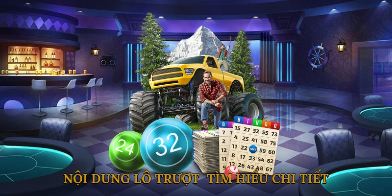 Nội dung lô trượt - Tìm hiểu chi tiết
