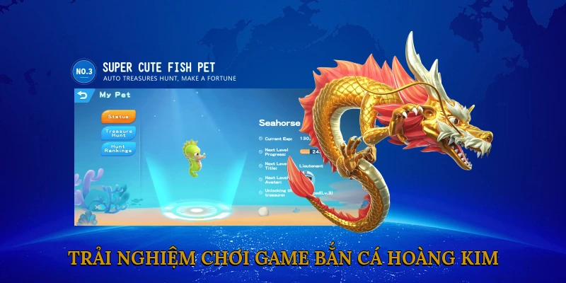 Trải Nghiệm Chơi Game Bắn Cá Hoàng Kim