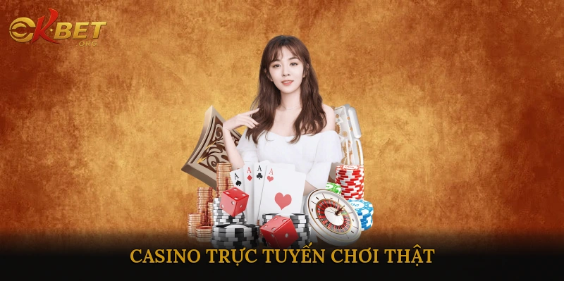 Casino trực tuyến chơi thật