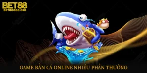 Game bắn cá online nhiều phần thưởng