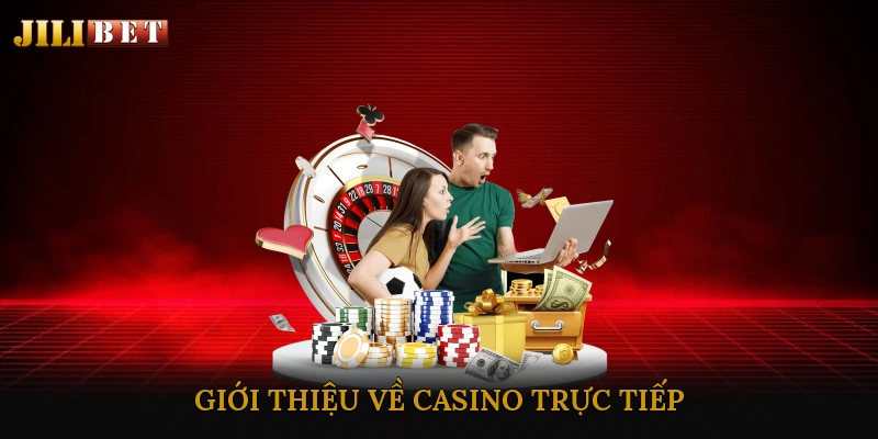Giới thiệu về Casino Trực Tiếp