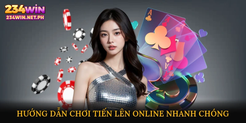 Hướng dẫn chơi tiến lên online nhanh chóng