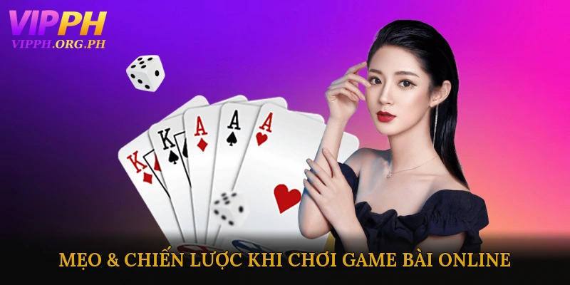 Mẹo & Chiến Lược Khi Chơi Game Bài Online