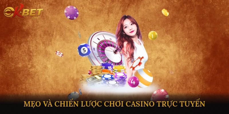 Mẹo và chiến lược chơi casino trực tuyến