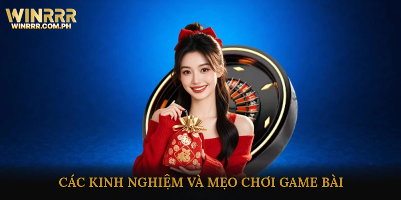 Các Kinh Nghiệm Và Mẹo Chơi Game Bài