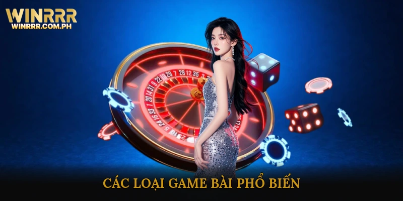 Các Loại Game Bài Phổ Biến