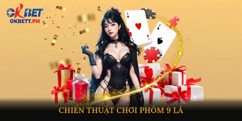Chiến thuật chơi phỏm 9 lá