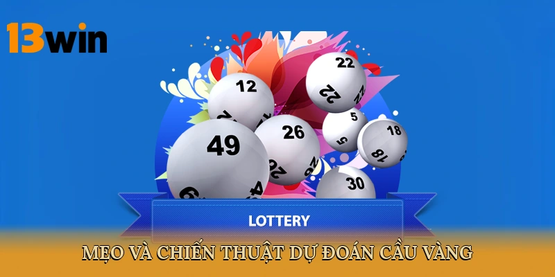 Mẹo và chiến thuật dự đoán cầu vàng