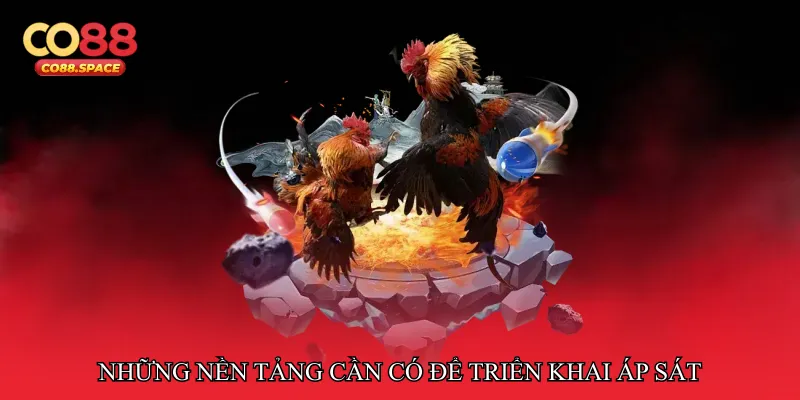 Những nền tảng cần có để triển khai áp sát liên hoàn