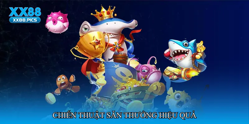 Chiến thuật săn thưởng hiệu quả