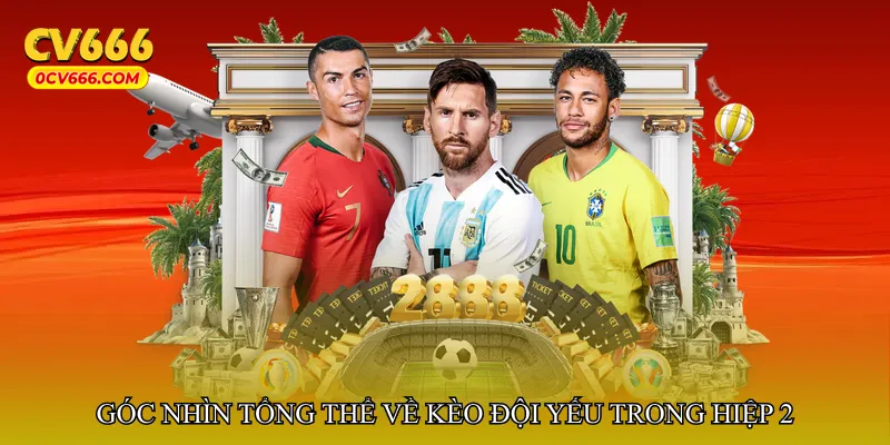 Góc nhìn tổng thể về kèo đội yếu trong hiệp đấu quyết định