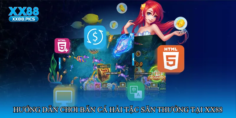 Hướng dẫn chơi Bắn cá hải tặc săn thưởng tại XX88