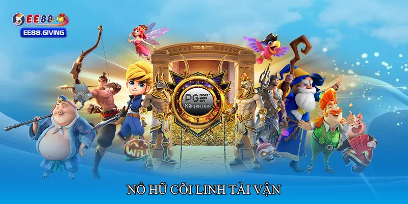 Nổ hũ cõi linh tài vận