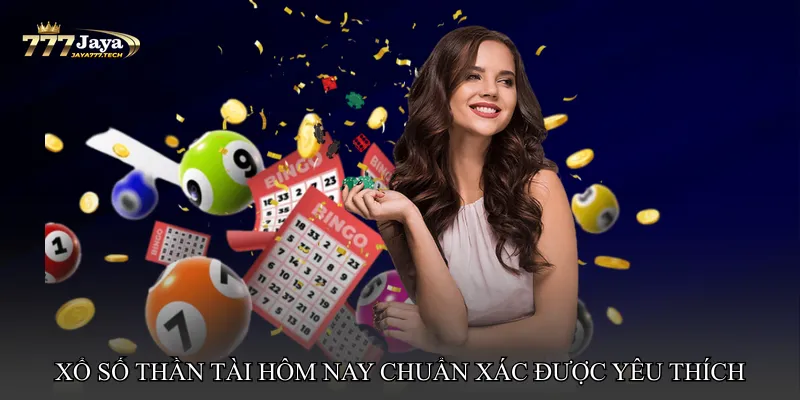 Vì sao Xổ số thần tài hôm nay chuẩn xác được yêu thích