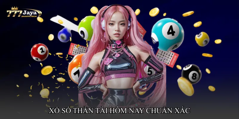 Xổ số thần tài hôm nay chuẩn xác