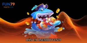 Bắn cá oneshot fun79