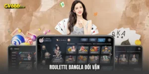 Roulette Bangla đổi vận