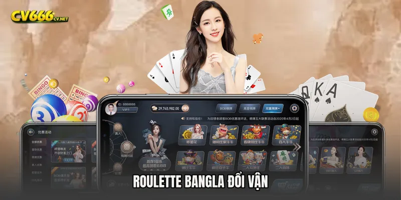 Roulette Bangla đổi vận